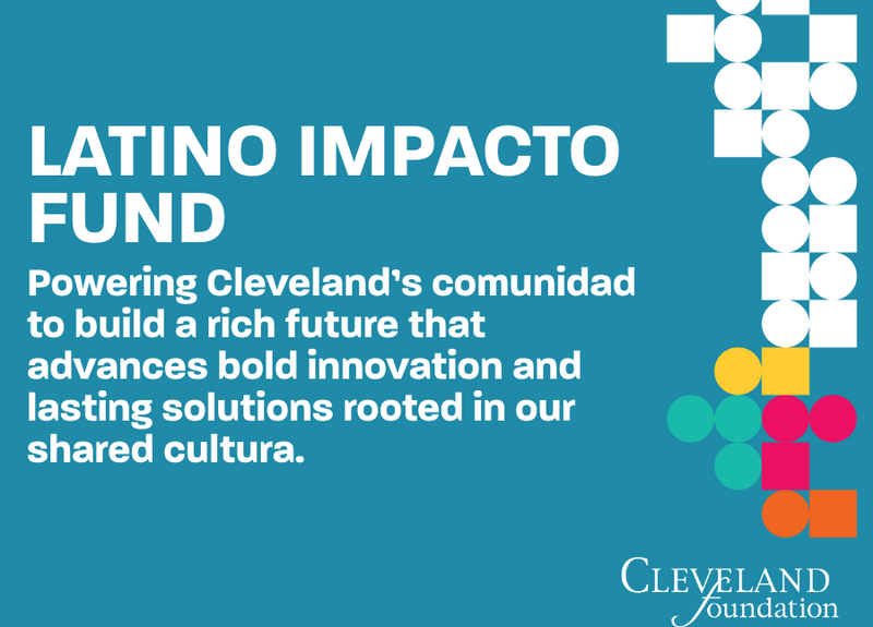 the-latino-impacto-fund-at-the-cleveland-foundation-launches-first-round-of-grantmaking-to-support-community-and-economic-prosperity
